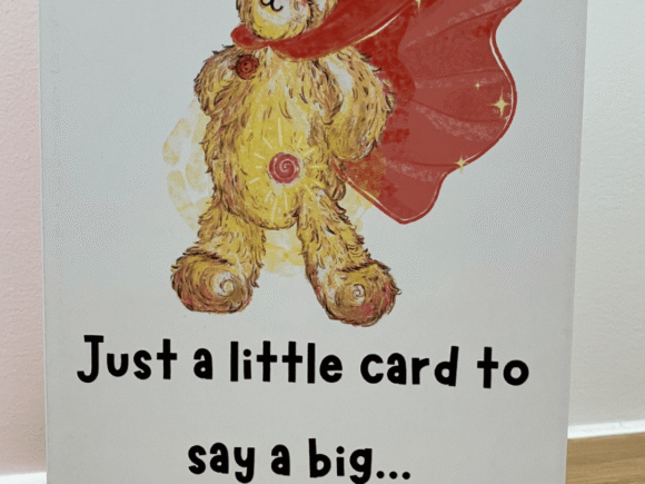 Photo of a card CliniMed received from A Bear Named Buttony with the words 'Just a little card to say a big thank you'.